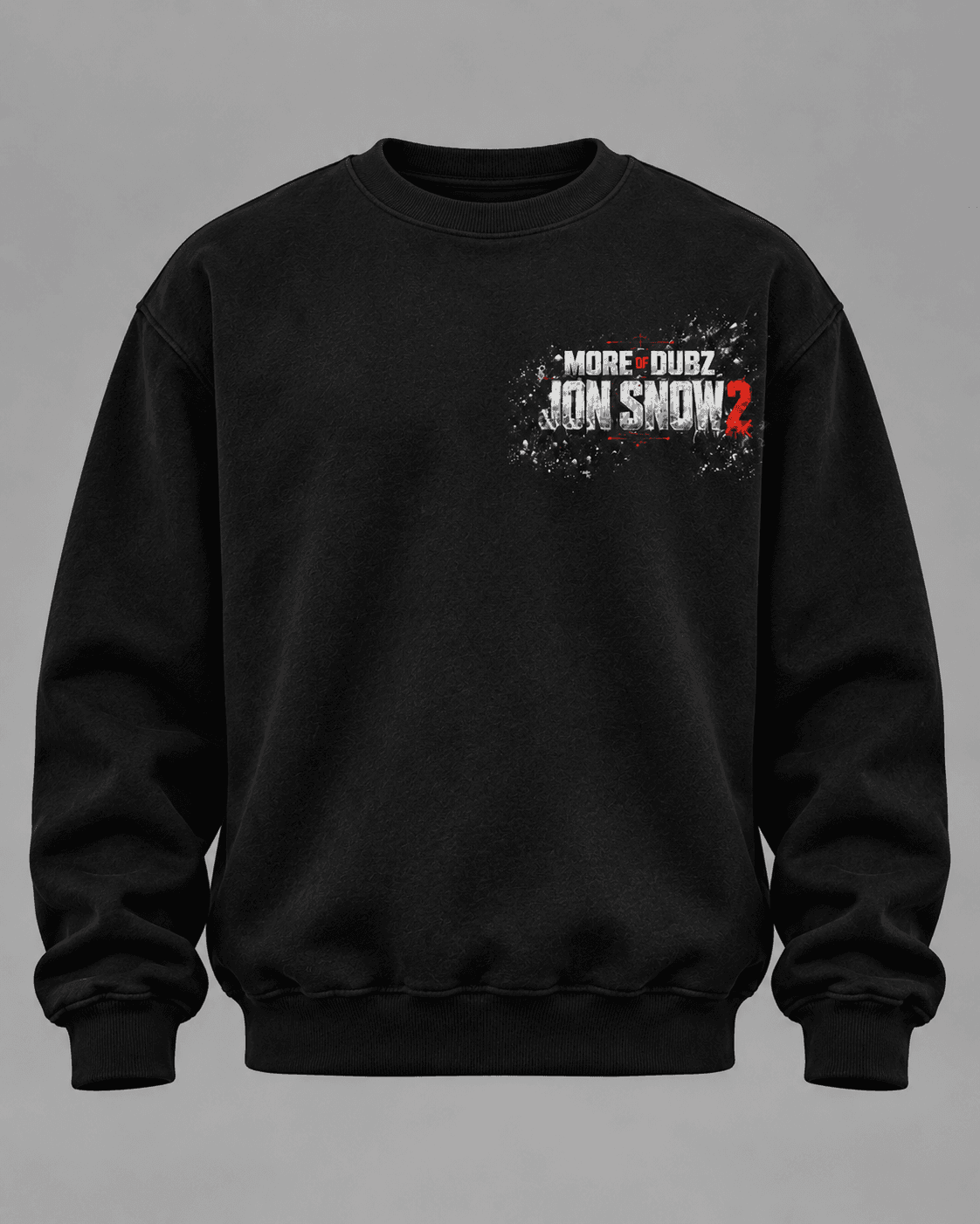 More of Dubz Jon Snow 2 Sweatshirt sweatshirt